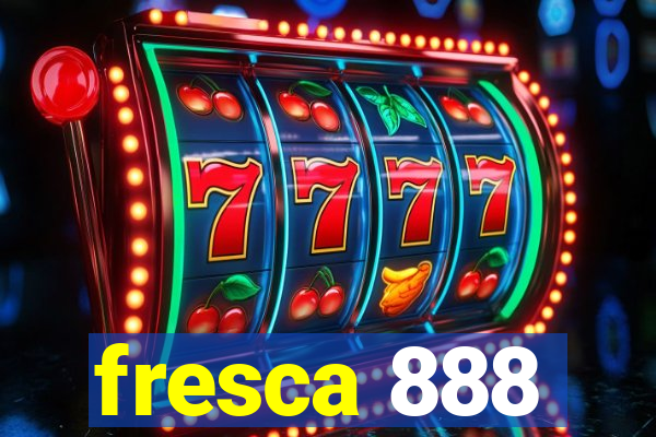 fresca 888